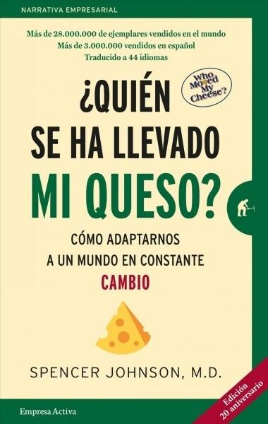  Quien Se Ha Llevado Mi Queso? (Paperback, 20, Aniversario)