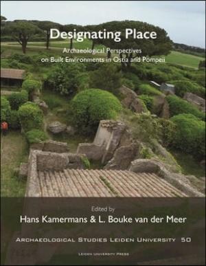  Designating Place: Archaeological Perspectives on Built Environments in Ostia and Pompeii (Paperback)