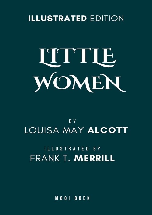 Little Women; Or, Meg, Jo, Beth, and Amy