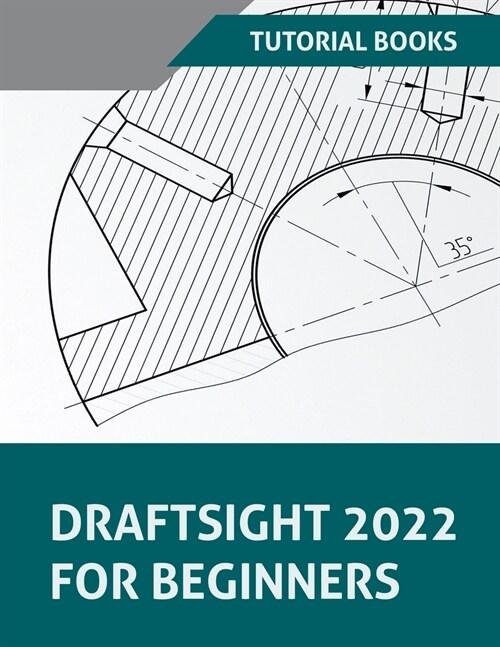  DraftSight 2022 For Beginners (Paperback)
