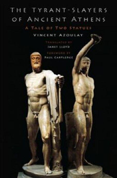  Tyrant-Slayers of Ancient Athens: A Tale of Two Statues (Hardcover)