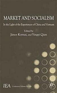 Market and Socialism : In the Light of the Experiences of China and Vietnam