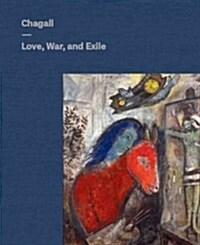 Chagall: Love, War, and Exile