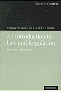An Introduction to Law and Regulation : Text and Materials