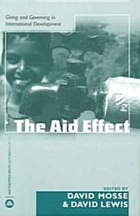 The Aid Effect : Giving and Governing in International Development