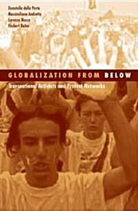 Globalization from Below: Transnational Activists and Protest Networks Volume 26