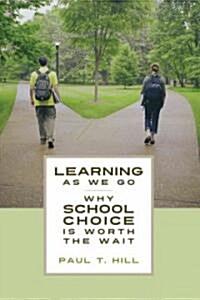 Learning as We Go: Why School Choice Is Worth the Wait