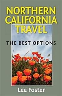  Northern California Travel: The Best Options (Paperback)