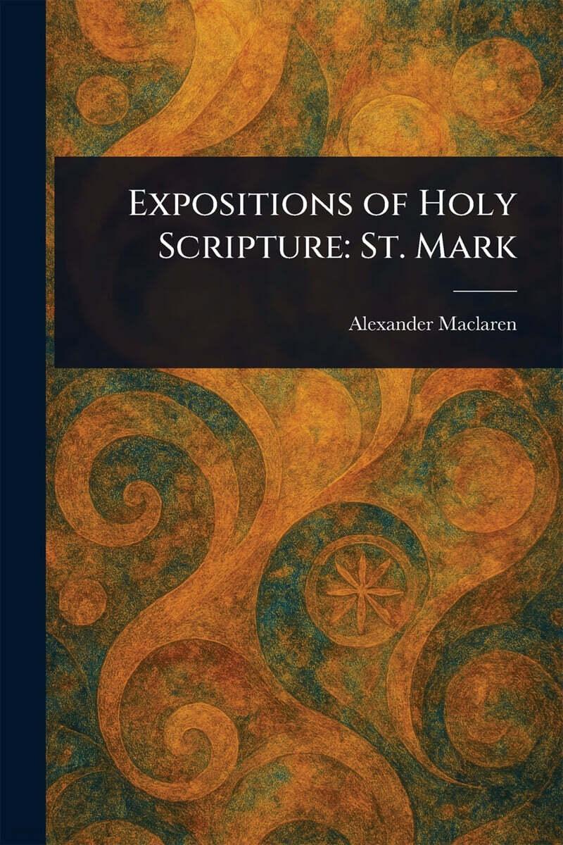  Expositions of Holy Scripture: St. Mark (Paperback)