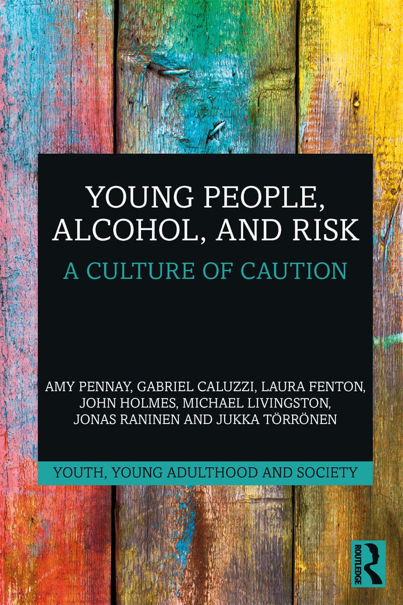  Young People, Alcohol, and Risk : A Culture of Caution (Hardcover)