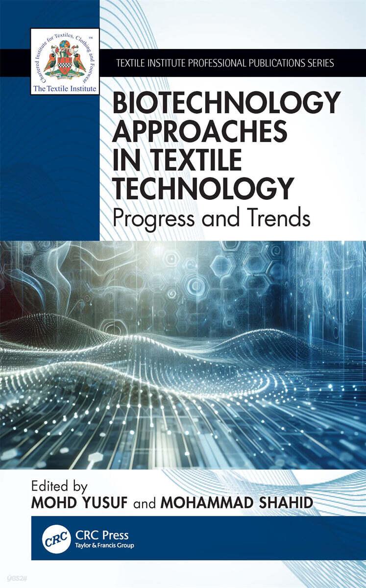  Biotechnology Approaches in Textile Technology : Progress and Trends (Hardcover)