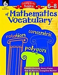 Getting to the Roots of Mathematics Vocabulary Levels 6-8