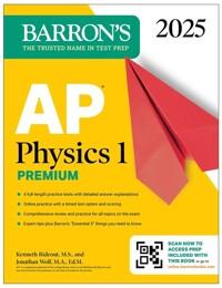  AP Physics 1 Premium, 2025: Prep Book with 4 Practice Tests + Comprehensive Review + Online Practice (Paperback)
