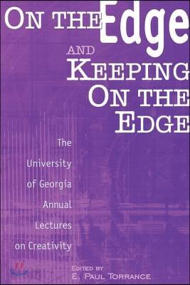  On the Edge and Keeping on the Edge: The University of Georgia Annual Lectures on Creativity (Paperback)