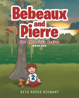 Bebeaux and Pierre: The Adventure Begins