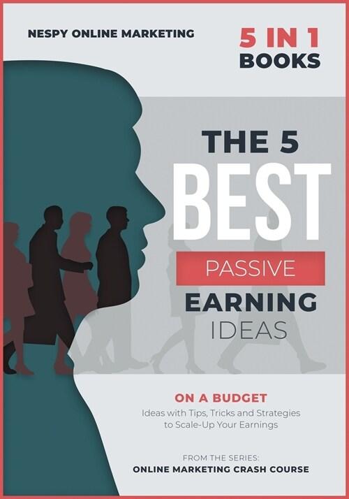  The 5 Best Passive Earning Ideas [5 in 1] (Paperback)
