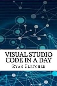 Visual Studio Code in a Day