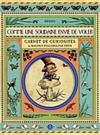Comme Une Soudaine Envie de Voler. Carnet de Curiosit's