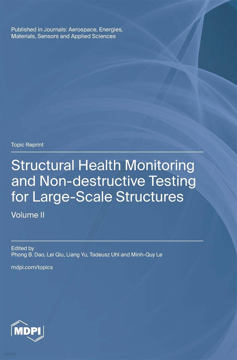  Structural Health Monitoring and Non-destructive Testing for Large-Scale Structures: Volume II (Hardcover)