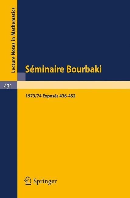 S?inaire Bourbaki: Vol. 1973/74: Expos? 436-452