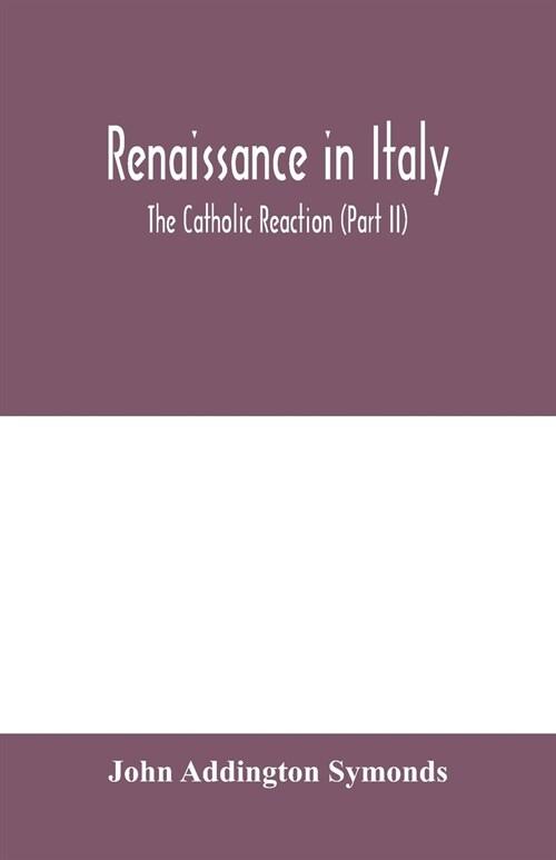 Renaissance in Italy: The Catholic Reaction
