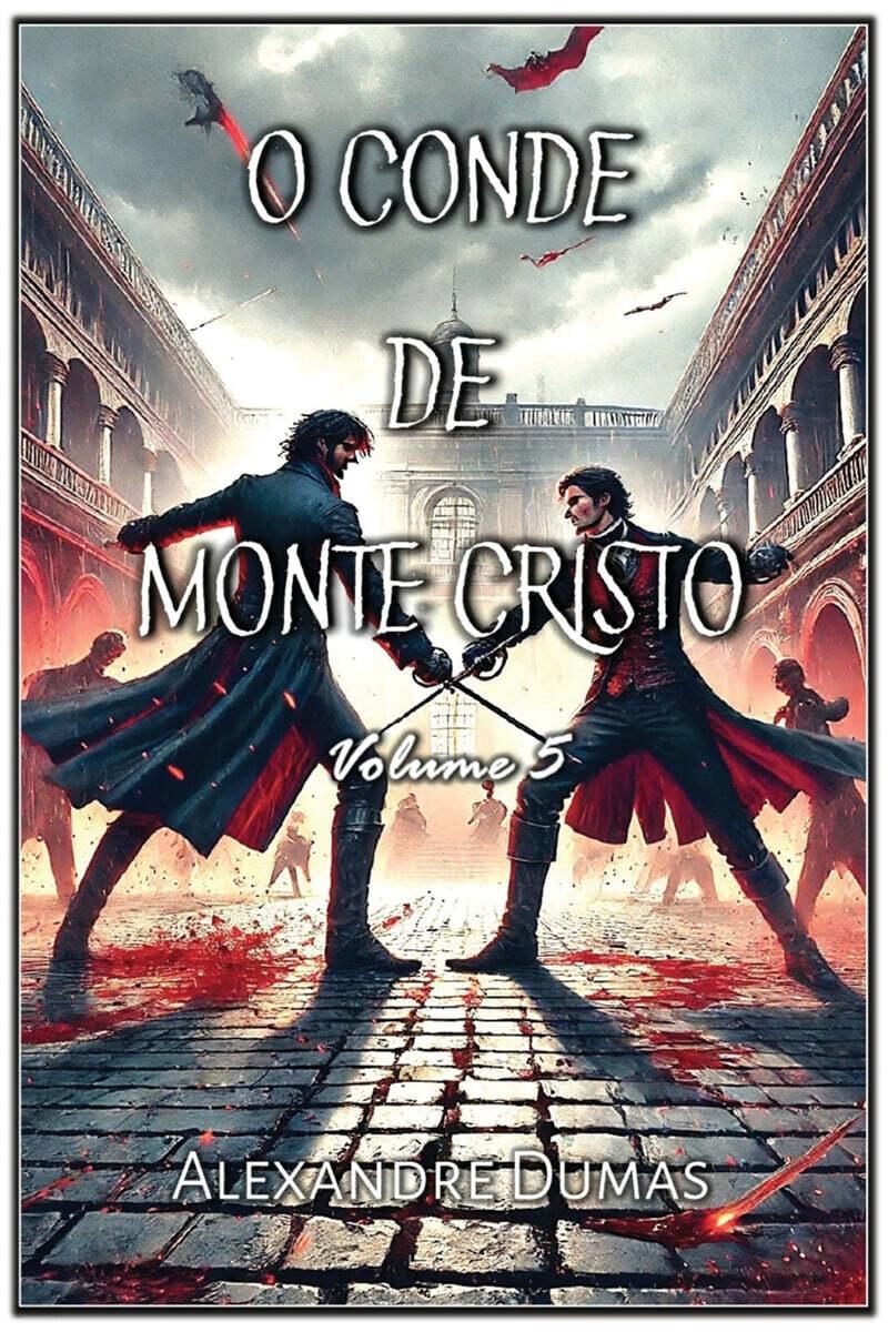 O Conde de Monte Cristo: Volume 5